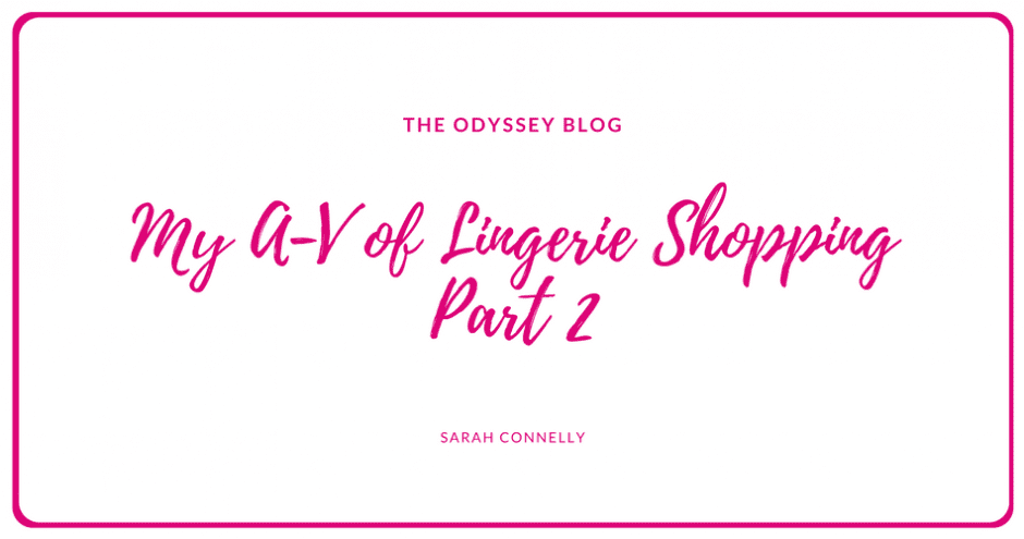 The Odyssey Blog - my A-V of Lingerie Shopping Part 2