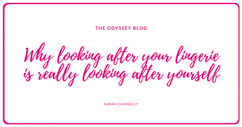 The Odyssey Blog - Why looking after your lingerie is really looking after yourself