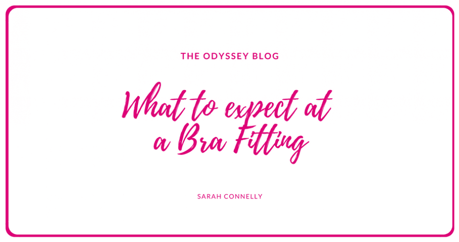 The Odyssey Blog - What to expect at a Bra Fitting