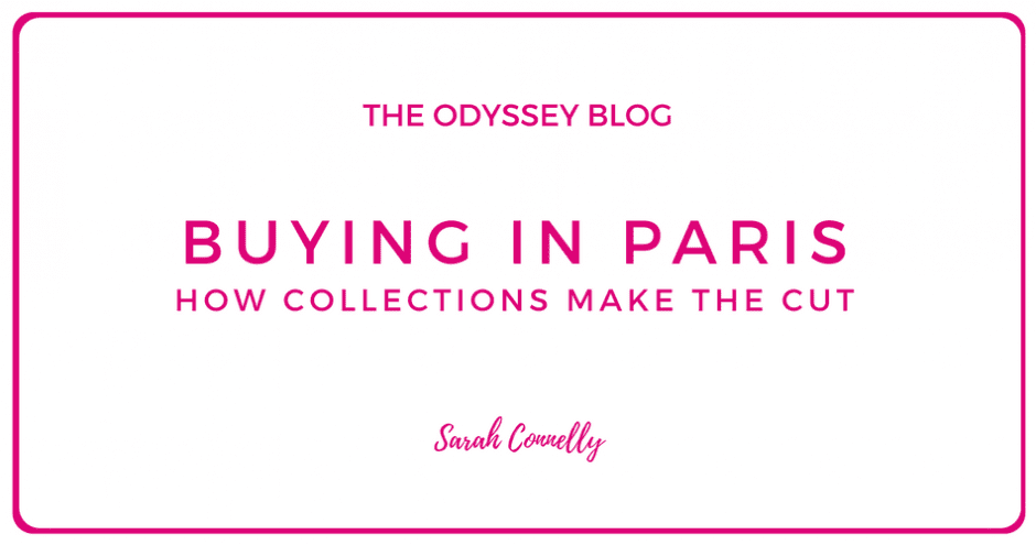 The Odyssey Blog - How collections make the cut: Buying in Paris