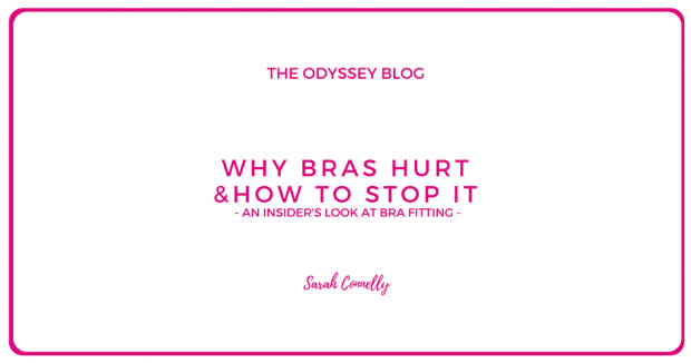 The Odyssey Blog - Why bras hurt and how to stop it: an insiders look at bra fitting