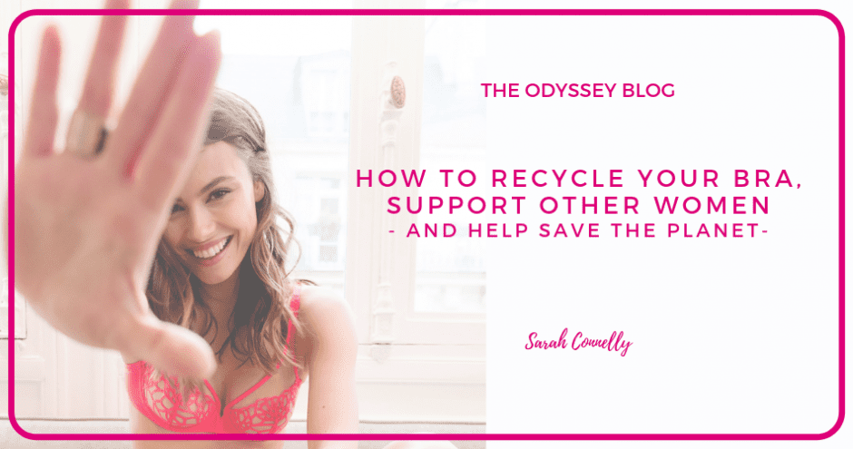 How to recycle your bra, save the planet AND support other women