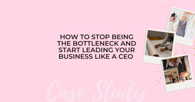 How to Stop Being The Bottleneck and Start Leading Your Business Like a CEO - Sarah Connelly - Business Transformation and Small Business Strategy Specialist - Luxury Experiential Retail - Blog Edinburgh London Ibiza