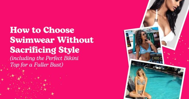 How to Choose Swimwear Without Sacrificing Style (including the Perfect Bikini Top for a Fuller Bust) - Sarah Connelly Luxury Lingerie Fitting & Personal Shopping Experiences - Edinburgh London Ibiza
