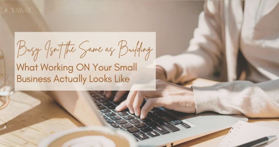 Small business mentor Sarah Connelly on the difference between working in and working on your business